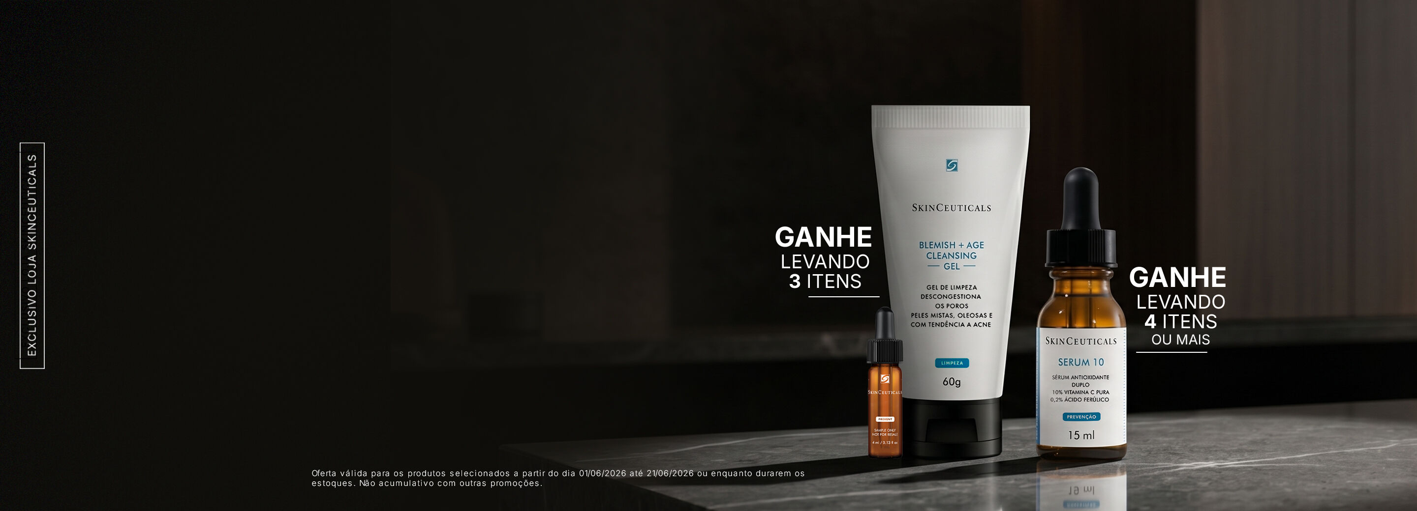 Compre 3 itens GANHE LIMPEZA, 4 itens GANHE SERUM 10 15ml